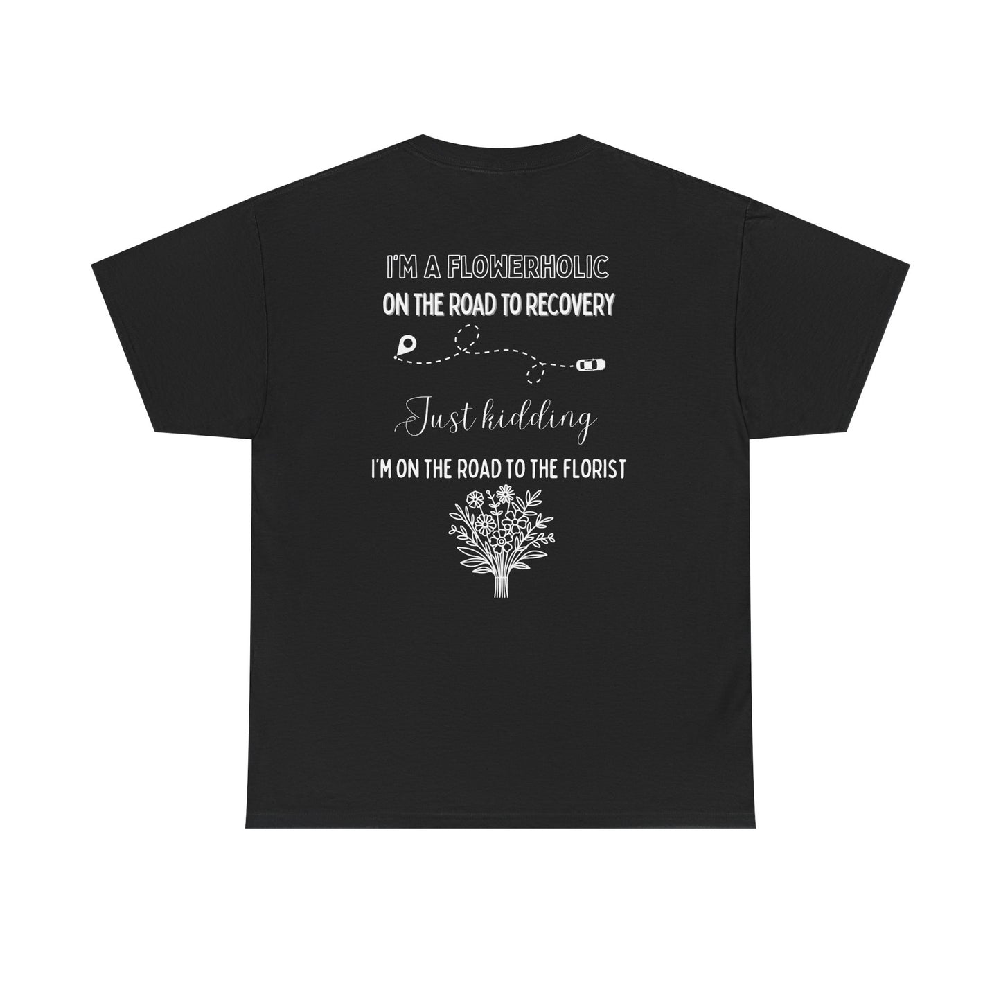 Funny Flowerholic Recovery Tee - Unisex Heavy Cotton T-Shirt