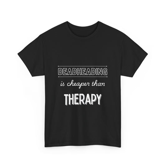 Deadheading Therapy Tee | Unisex Cotton Shirt