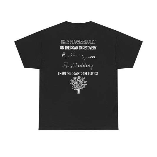 Funny Flowerholic Recovery Tee - Unisex Heavy Cotton T-Shirt