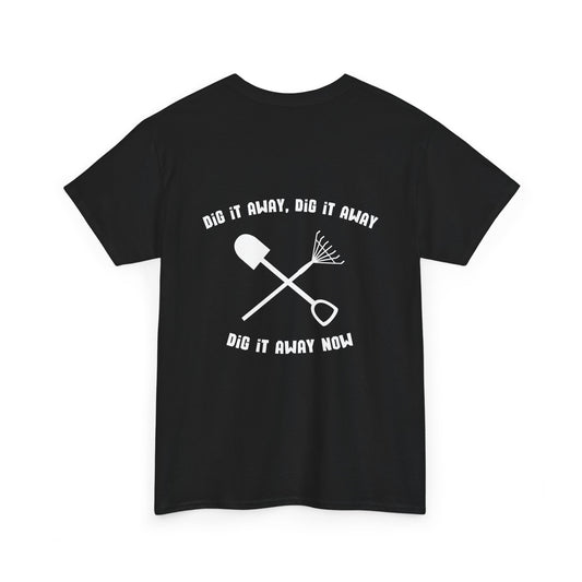 Unisex Heavy Cotton Tee - ‘Dig It Away’ Gardening T-Shirt for Outdoor Enthusiasts