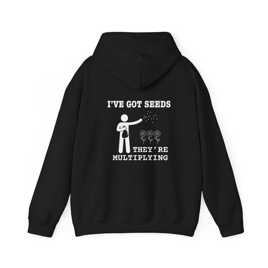 Funny Gardening Hooded Sweatshirt - 'I've Got Seeds, They're Multiplying'